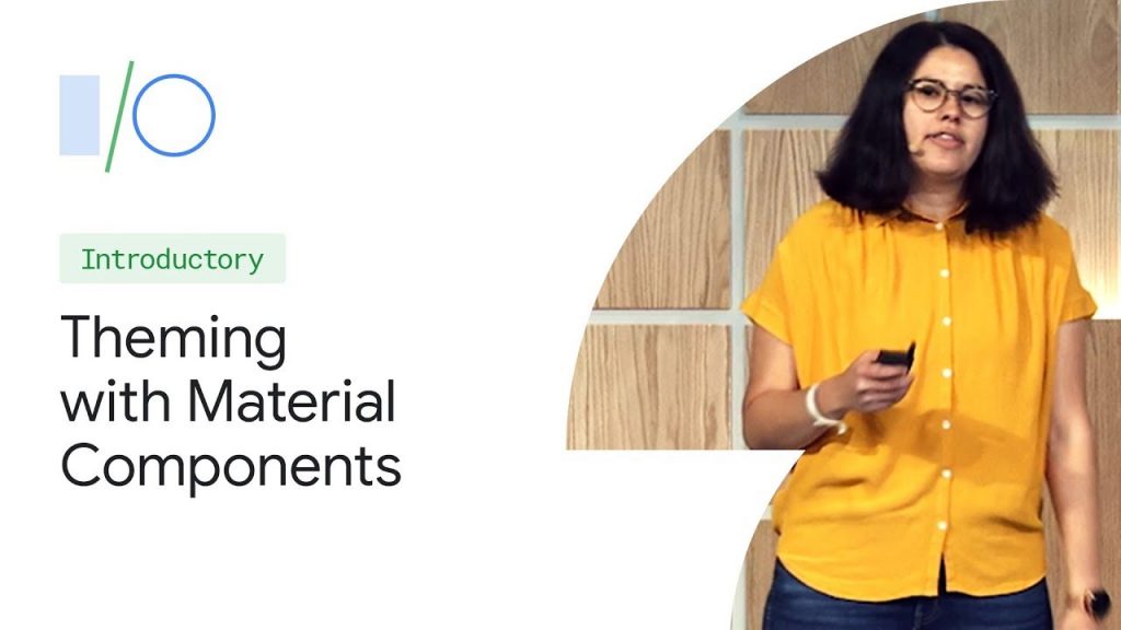 Google I/O 2019 Material Theming Build Expressively with Material
